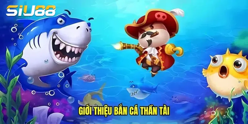 Bắn cá Thần Tài có lối chơi đơn giản, tỷ lệ thưởng cao