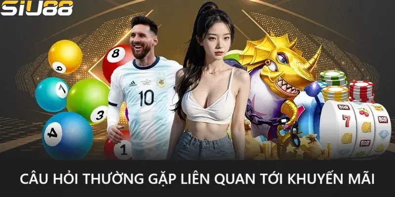 Câu hỏi thường gặp về khuyến mãi