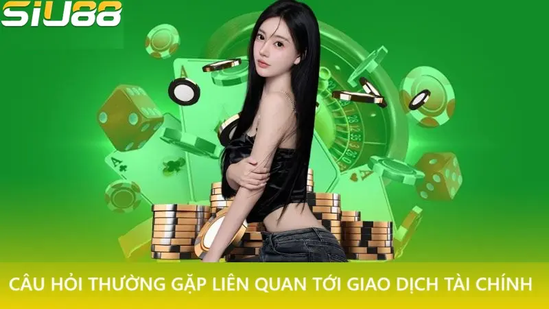 Câu hỏi thường gặp về vấn đề nạp rút