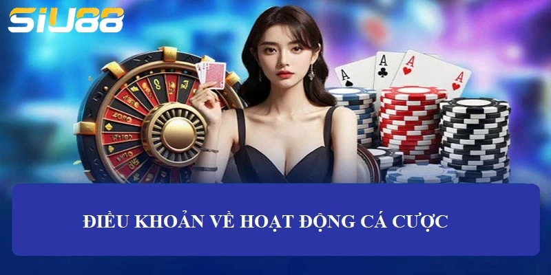 Điều kiện về hoạt động đặt cược của người chơi
