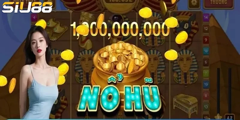 Nổ hũ SIU88 mang lại cơ hội trúng thưởng lớn